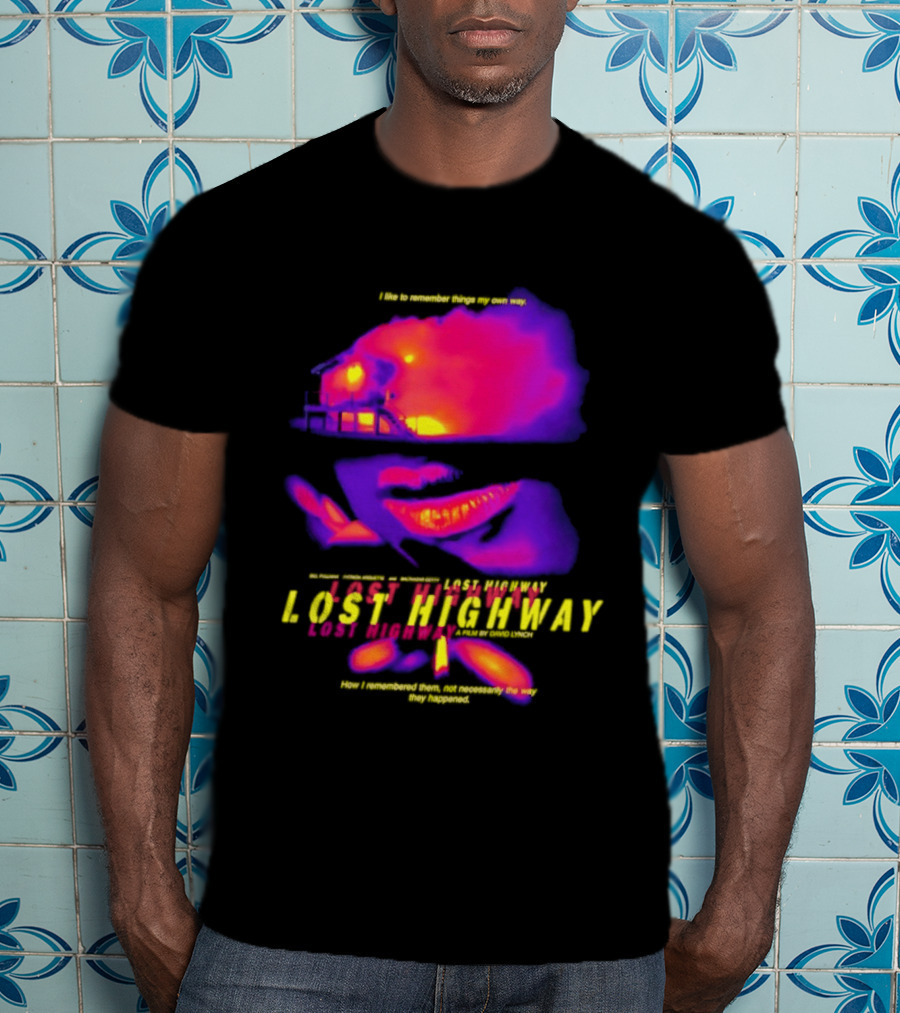 Lost Highway I Like To Remember Things My Own Way David Lynch T-Shirt