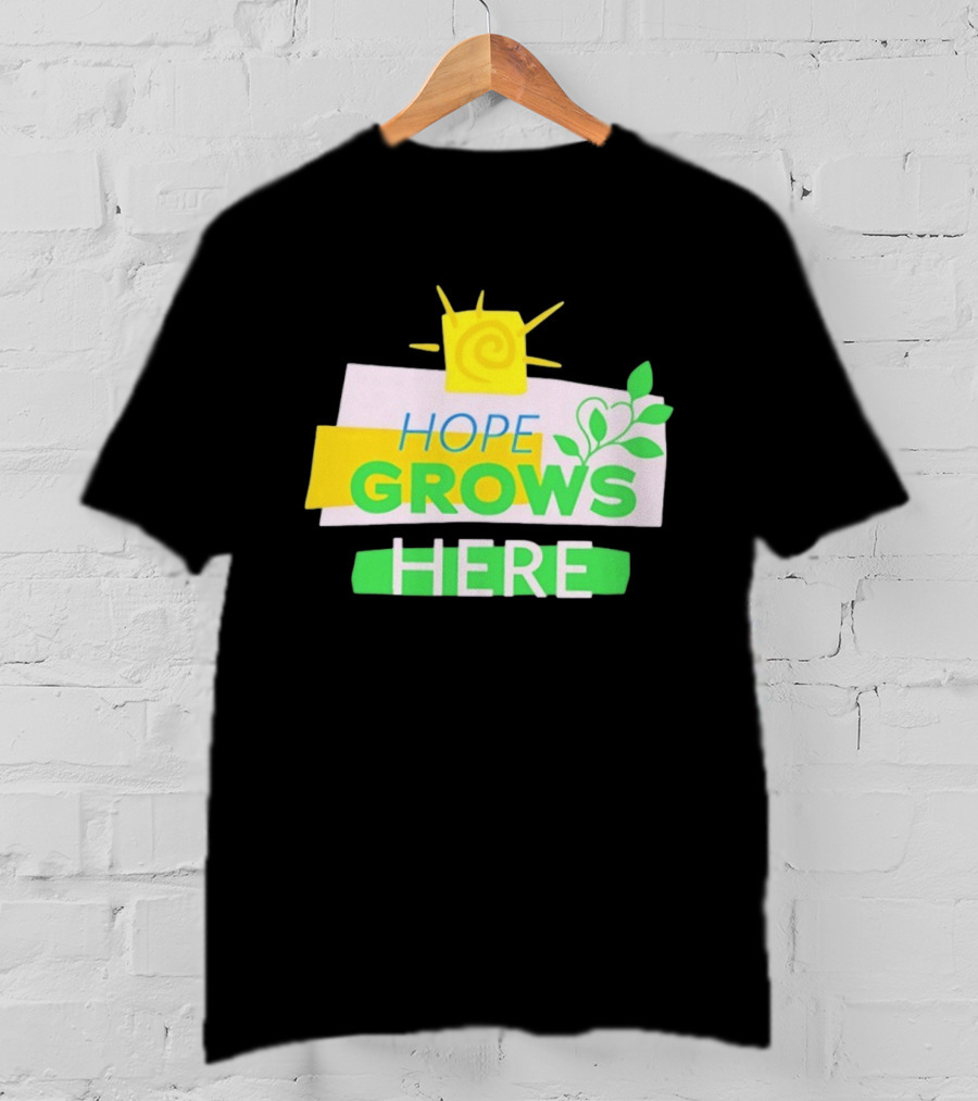 HOPE GROWS HERE Sun And Leaves T-Shirt