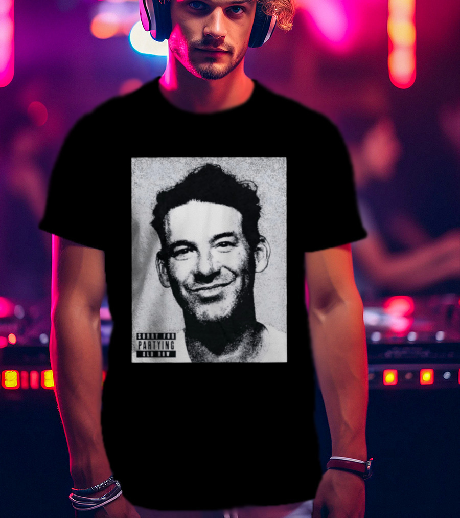 Sorry For Partying Party Boy Tony Old Row T-Shirt