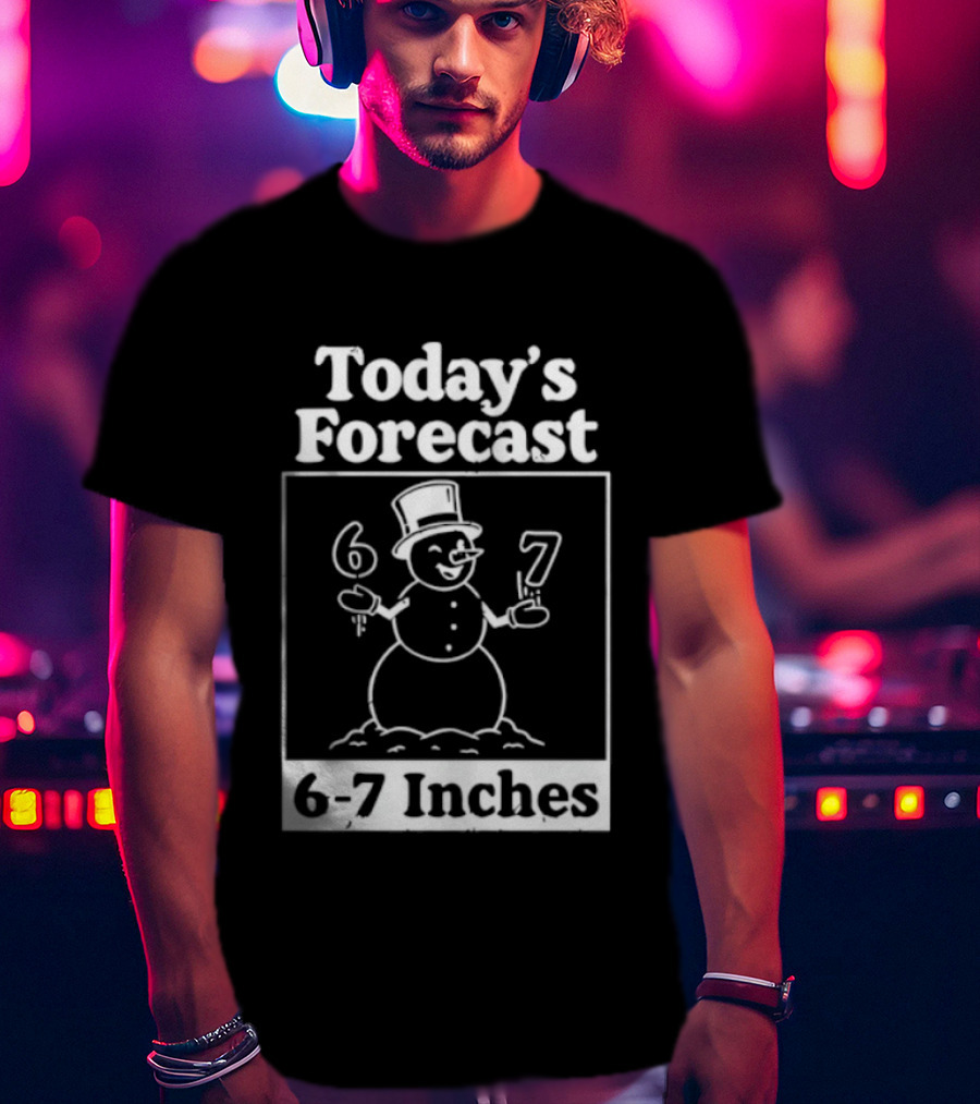 Today's Forecast Snowman 6 7 Inches Winter Humor T-Shirt