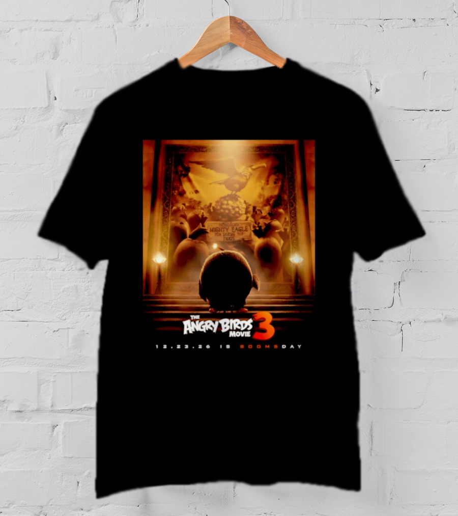 The Angry Birds Movie 3 Honoring Mighty Eagle 12 23 26 Boomsday T-Shirt
