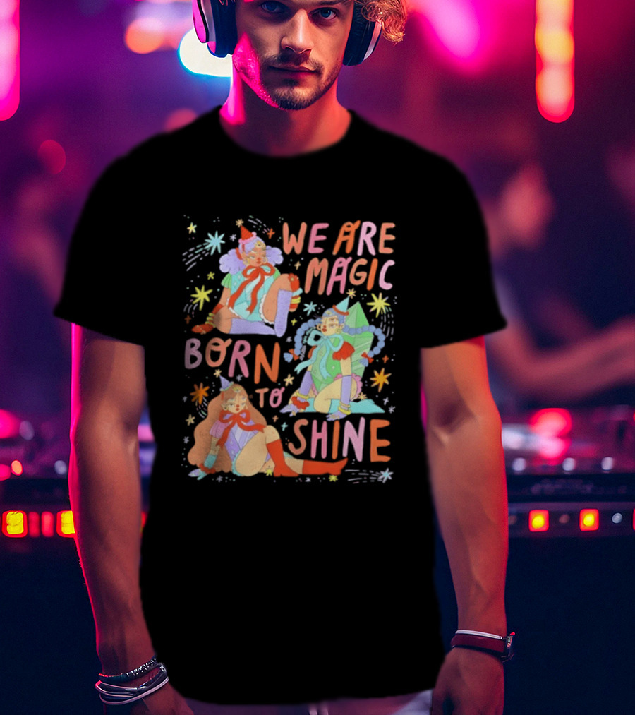 We Are Magic Born To Shine Celestial Whimsical Stars And Fantasy Characters T-Shirt