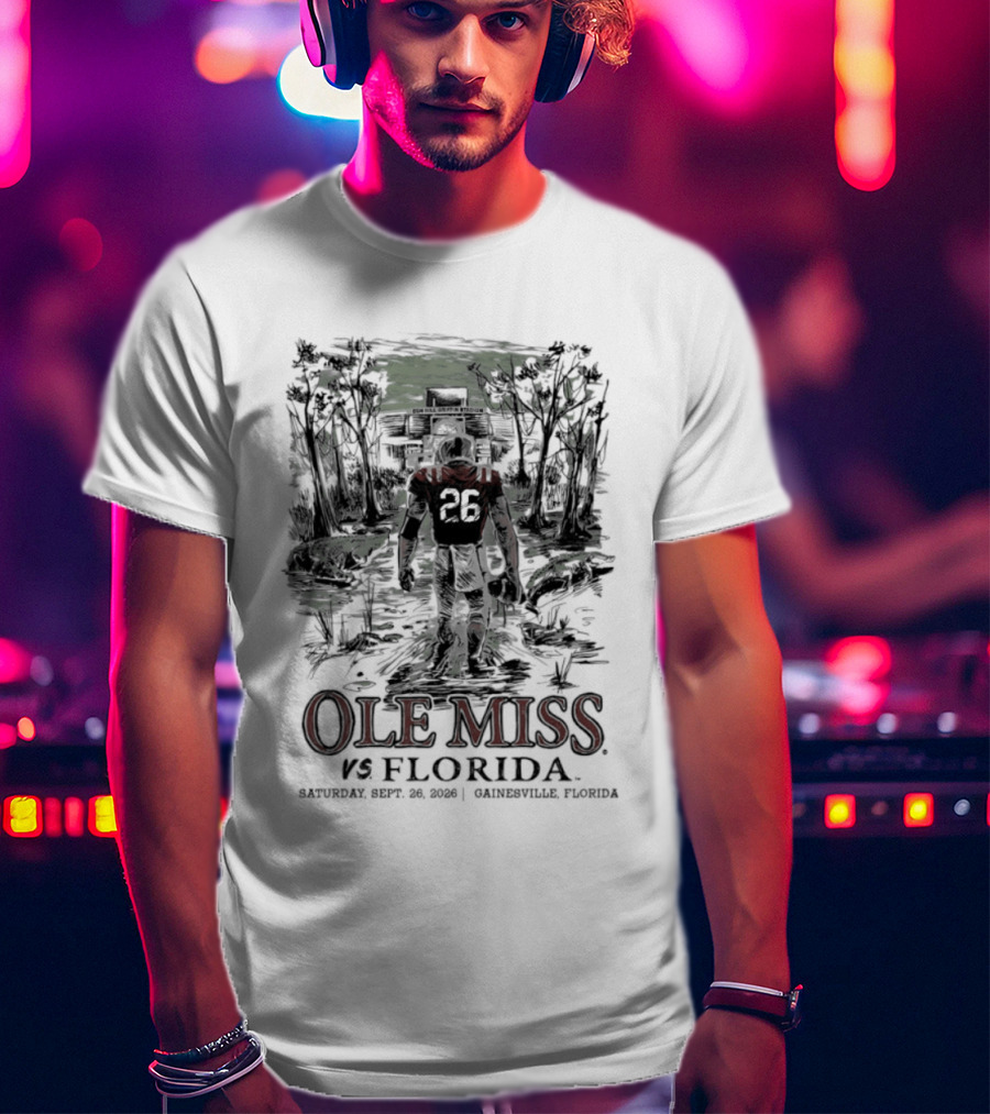 Ole Miss Vs Florida Saturday September 26 2026 Ben Hill Griffin Stadium T-Shirt