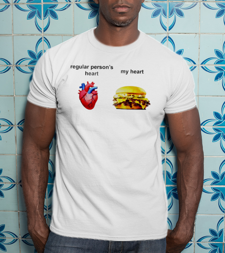 Regular Person's Heart My Heart Burger Real Vs Food Lover's Comparison T-Shirt