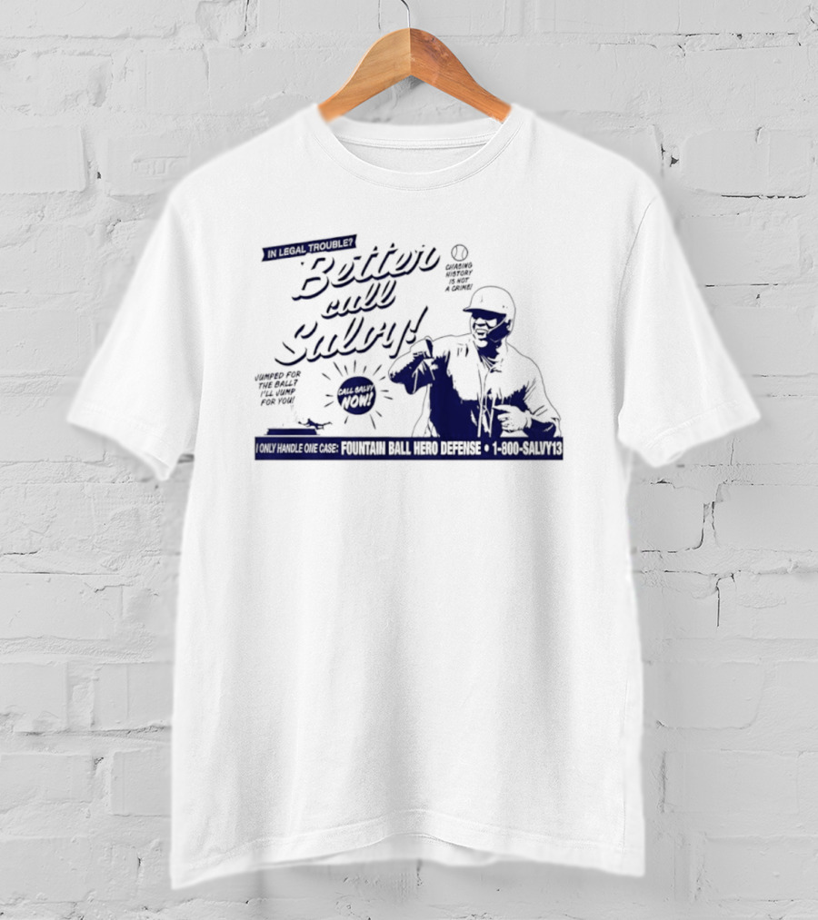 Better Call Salvy I Only Handle One Case Fountain Ball Hero Defense 1 800 Salvy's T-Shirt