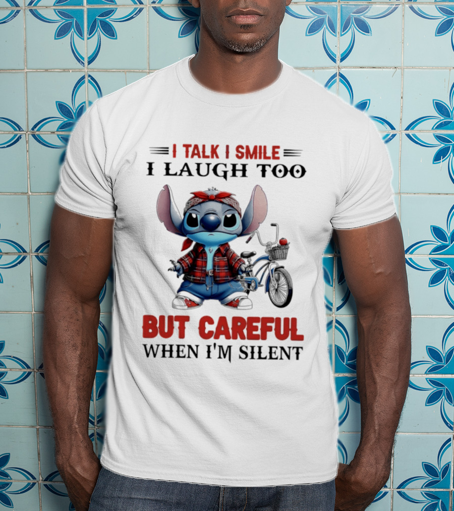 I Talk I Smile I Laugh Too But Careful When I'm Silent Stitch Biker T-Shirt