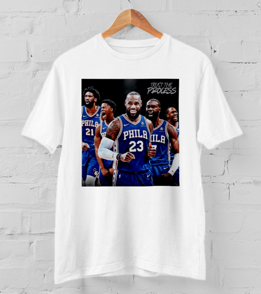 Lebron James 23 Philadelphia 76ers Trust The Process NBA 2026 T-Shirt