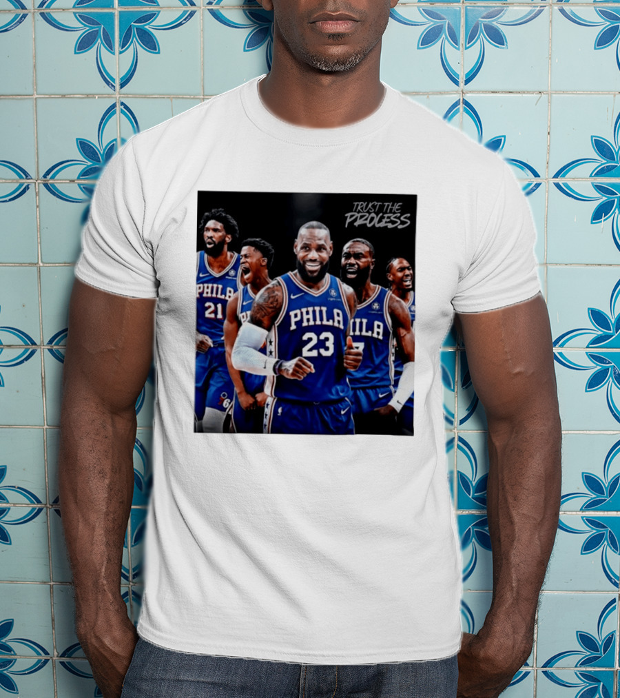Lebron James 23 Philadelphia 76ers Trust The Process NBA 2026 T-Shirt