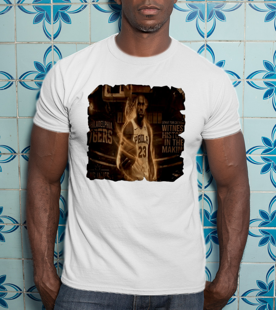 LeBron James Philadelphia 76ers Witness History In The Making King James 23 T-Shirt
