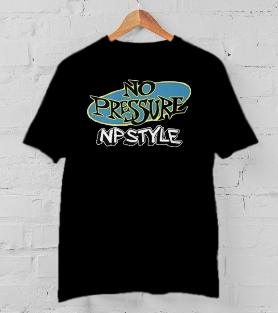 No Pressure NP Style Vintage Graffiti Font T-Shirt