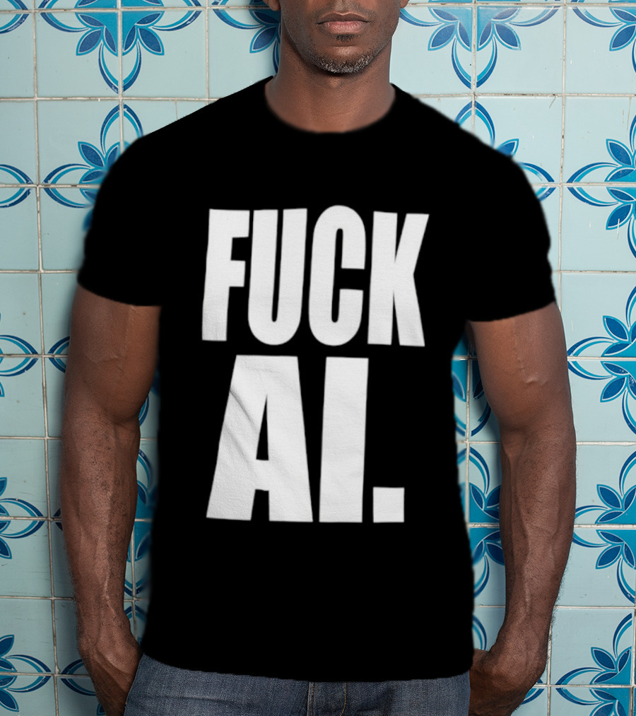 Fuck AI Anti AI Technology Artificial Intelligence Protest T-Shirt