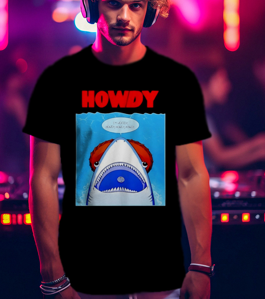 Howdy I'm Woody Shark Howdy Howdy Howdy Toy Story Mashup T-Shirt