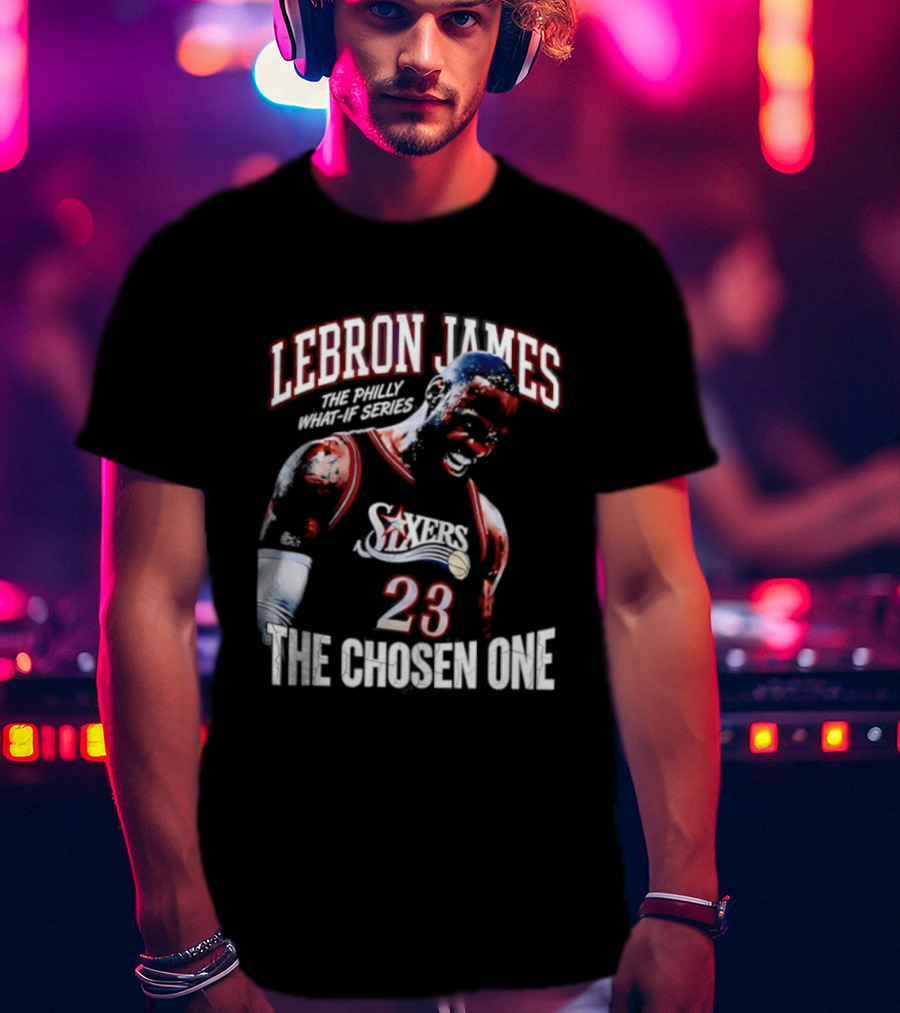 LeBron James Philly What If Series The Chosen One 23 Sixers T-Shirt