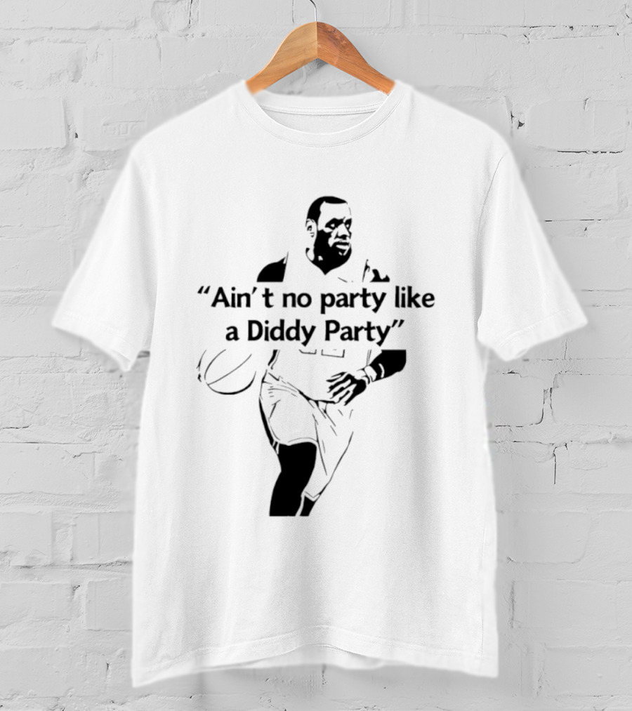 Ain't No Party Like A Diddy Party Basketball Player Silhouette With Ball T-Shirt