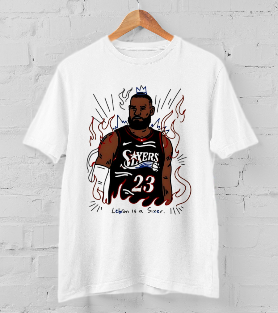 LeBron James 23 Sixers Lebron Is A Sixer T-Shirt
