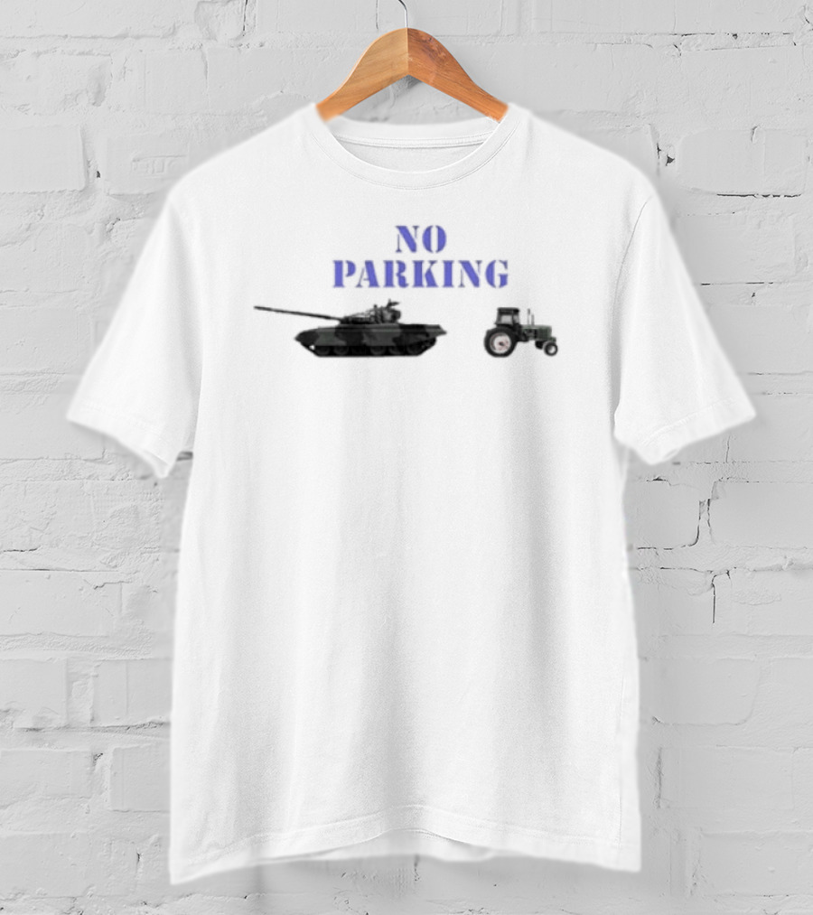 No Parking Tractor Towing Tank Humor Farm T-Shirt