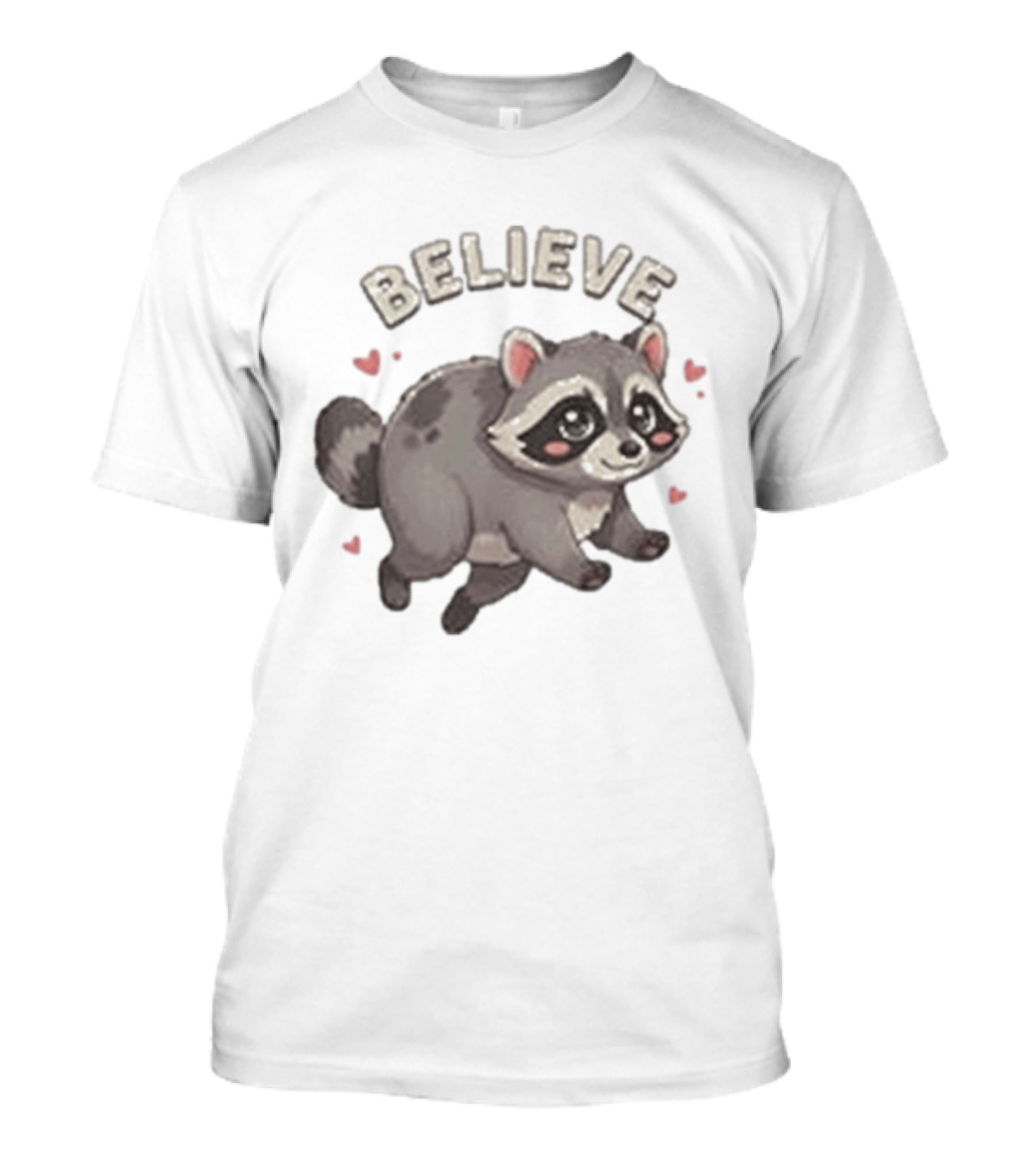 Believe Cute Raccoon Jimothy Hearts T-Shirt Believe Cute Raccoon Jimothy Hearts T-Shirt