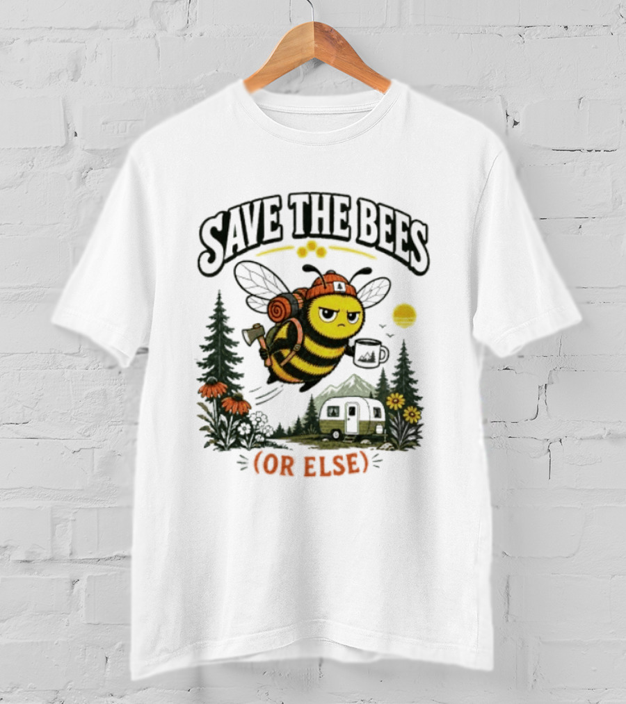 Save The Bees Or Else Camping Bee Nature Mountains Adventure T-Shirt