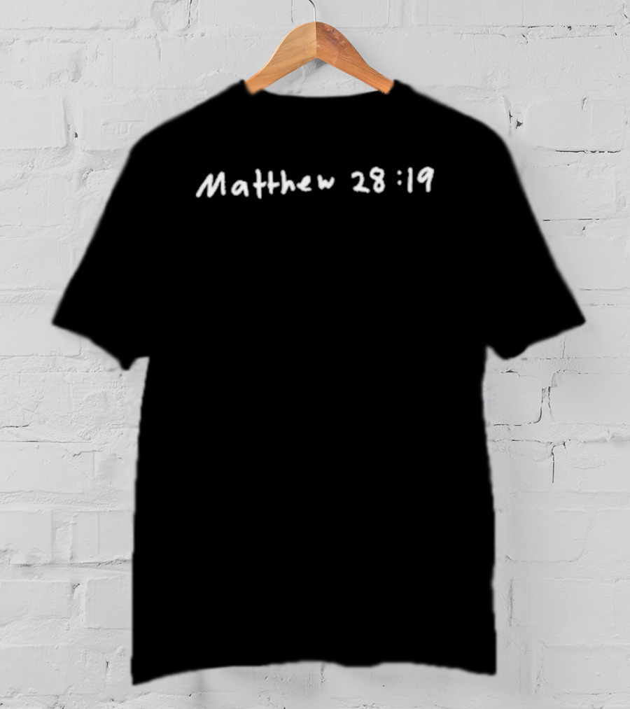 Matthew 28 19 Bible Verse Motivational 2819 T-Shirt