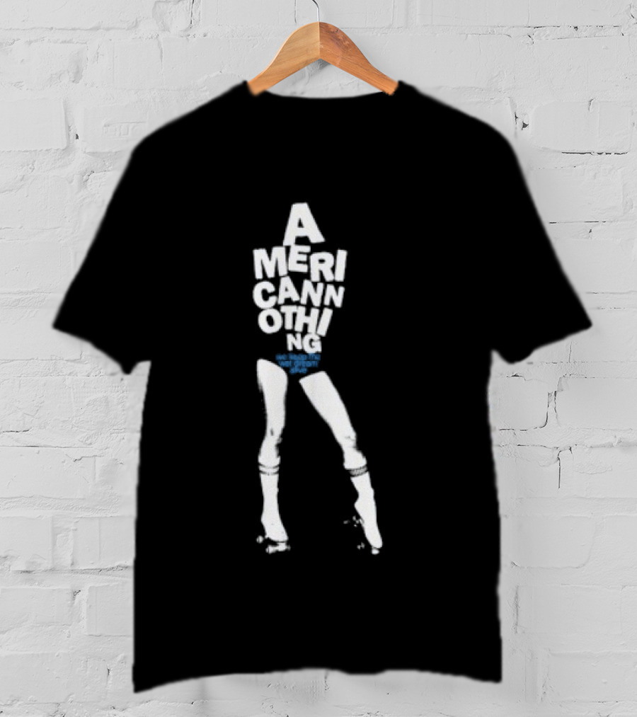 American Nothing We Keep The Wet Dream Alive Retro Style Text With Legs T-Shirt