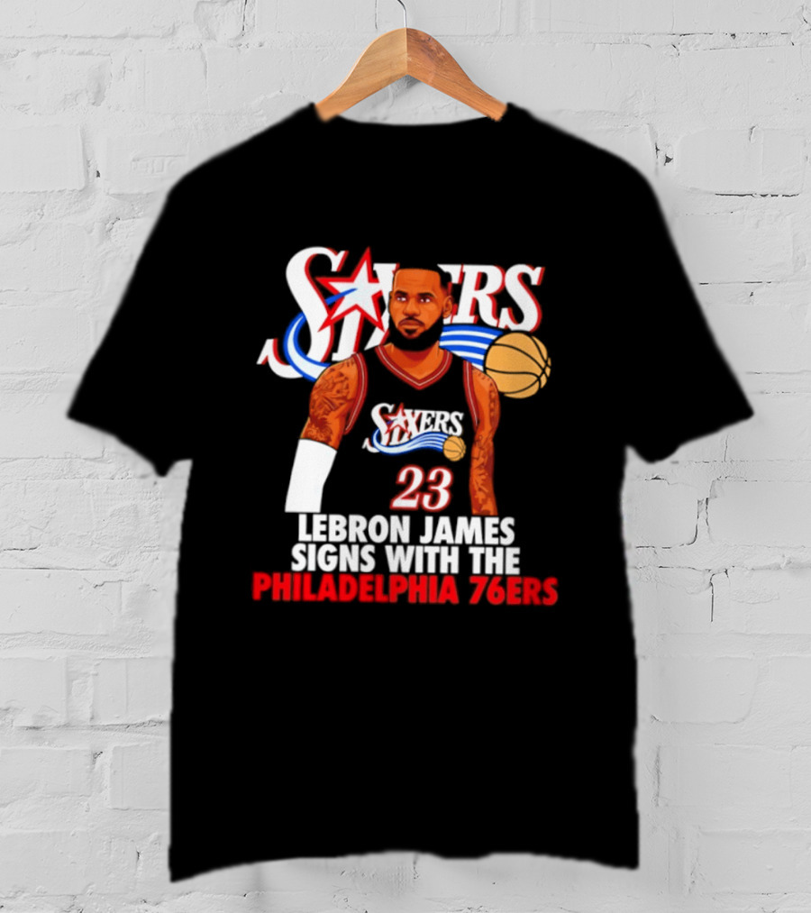 Philadelphia Sixers LeBron James Joins 76ers Basketball Team T-Shirt