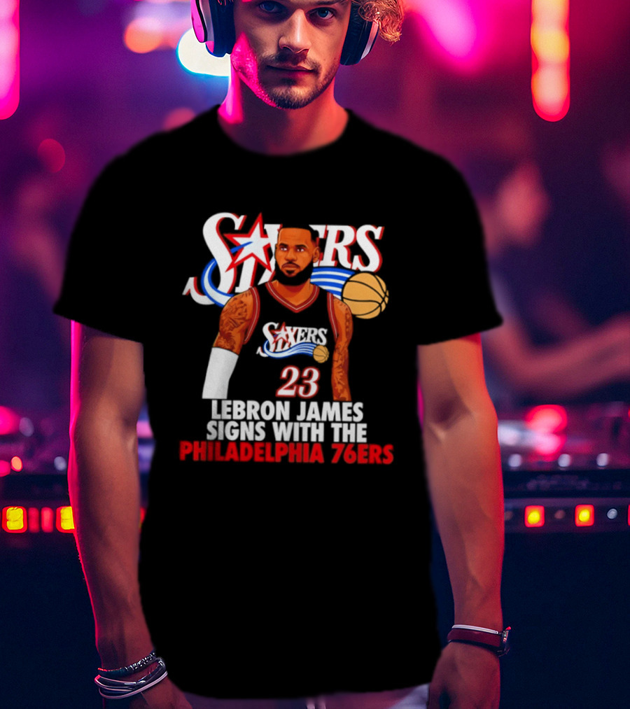 Philadelphia Sixers LeBron James Joins 76ers Basketball Team T-Shirt