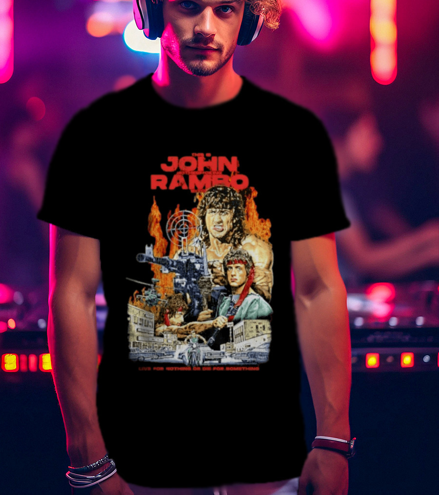 John Rambo Live For Nothing Or Die For Something Iconic Action Movie Art With Explosions And Gun Scenes T-Shirt