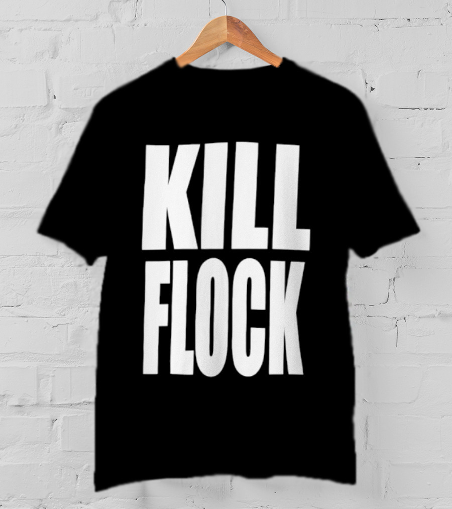 Kill Flock Streetwear Urban Fashion Bold Text Trendsetter T-Shirt