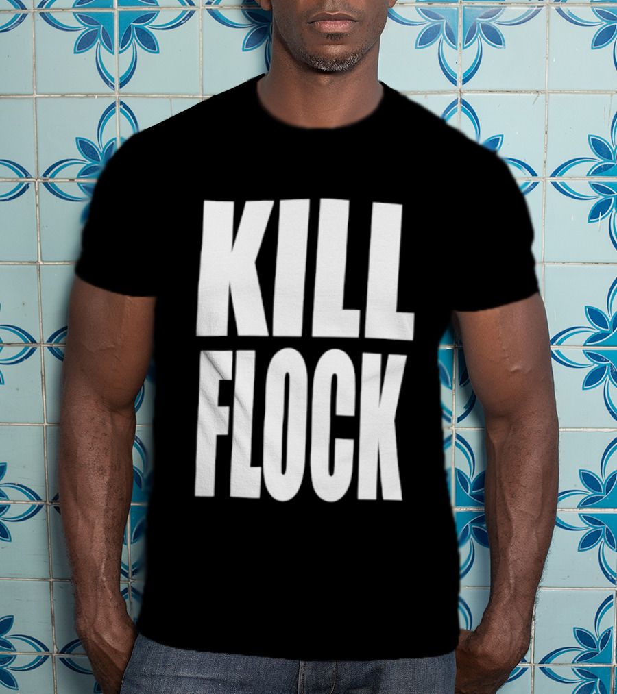 Kill Flock Streetwear Urban Fashion Bold Text Trendsetter T-Shirt