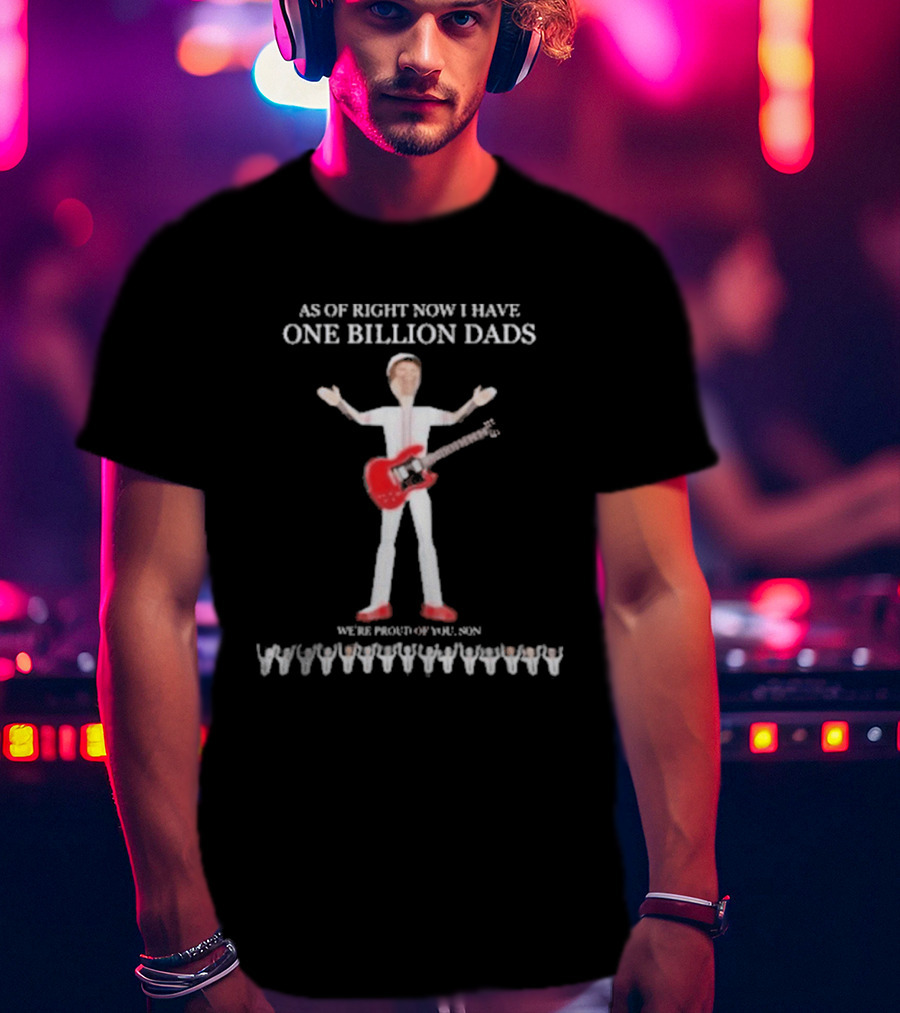 As Of Right Now I Have One Billion Dads 3D Rendered T-Shirt