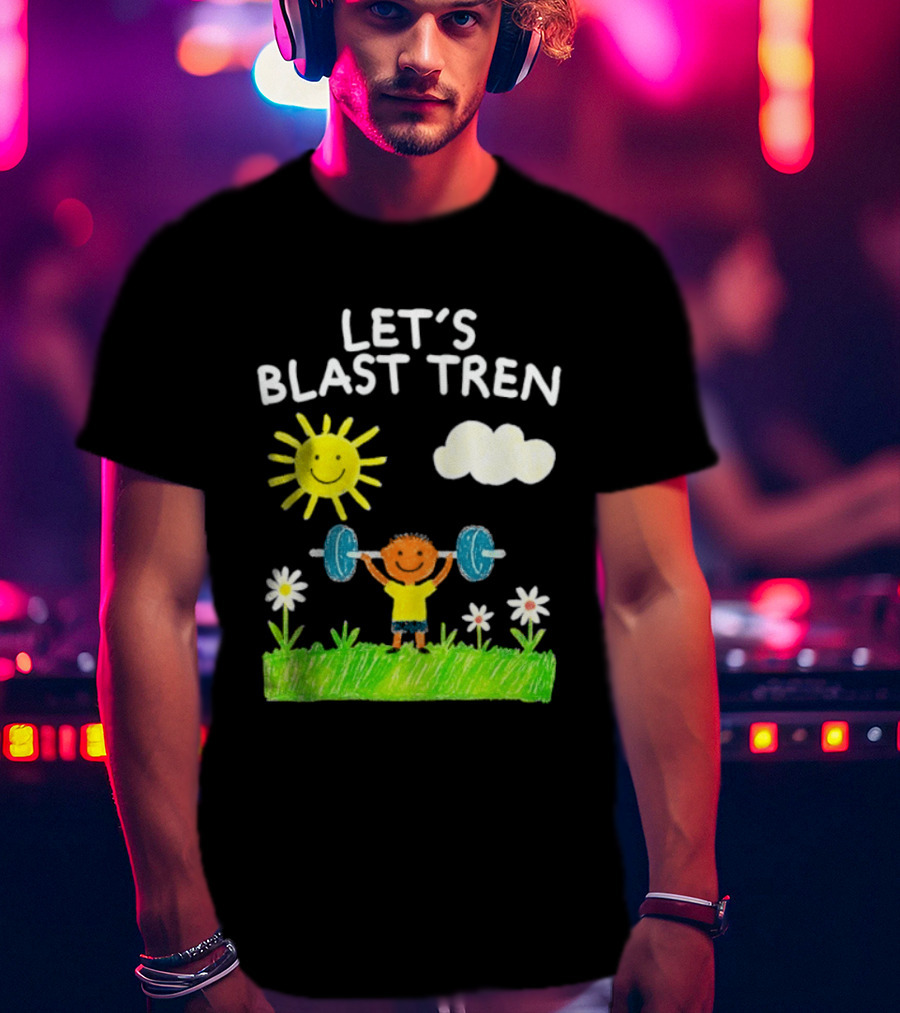 Let's Blast Tren Bodybuilding Gym Humor Sun Cloud Flowers Child Lifting Weights T-Shirt
