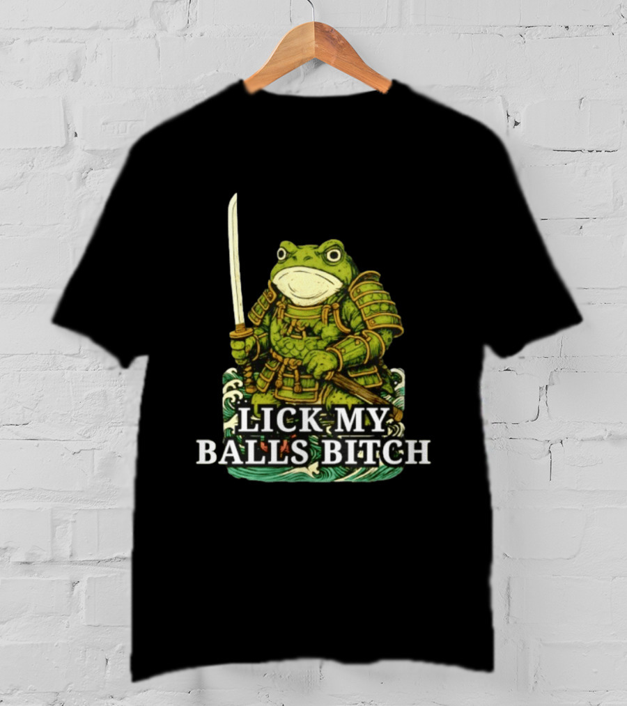 Lick My Balls Bitch Samurai Frog Katana Wave Armor T-Shirt