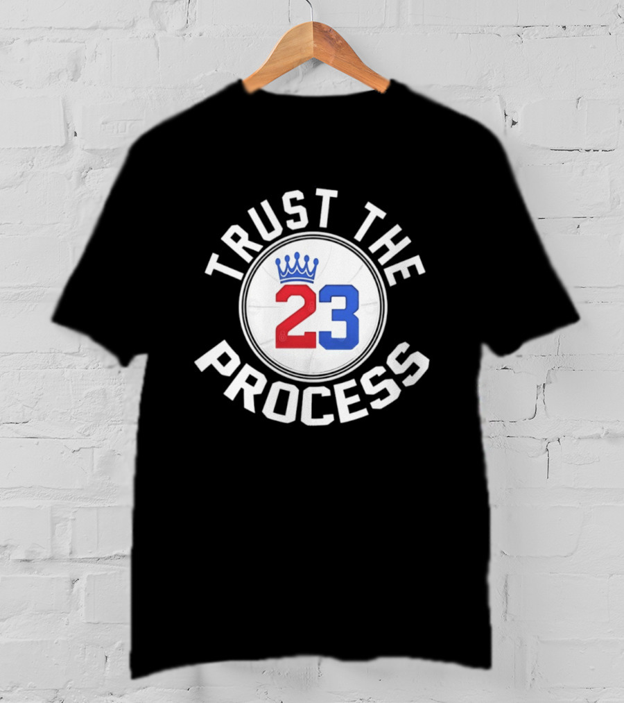 Trust The Process 23 Crown Basketball Fan T-Shirt