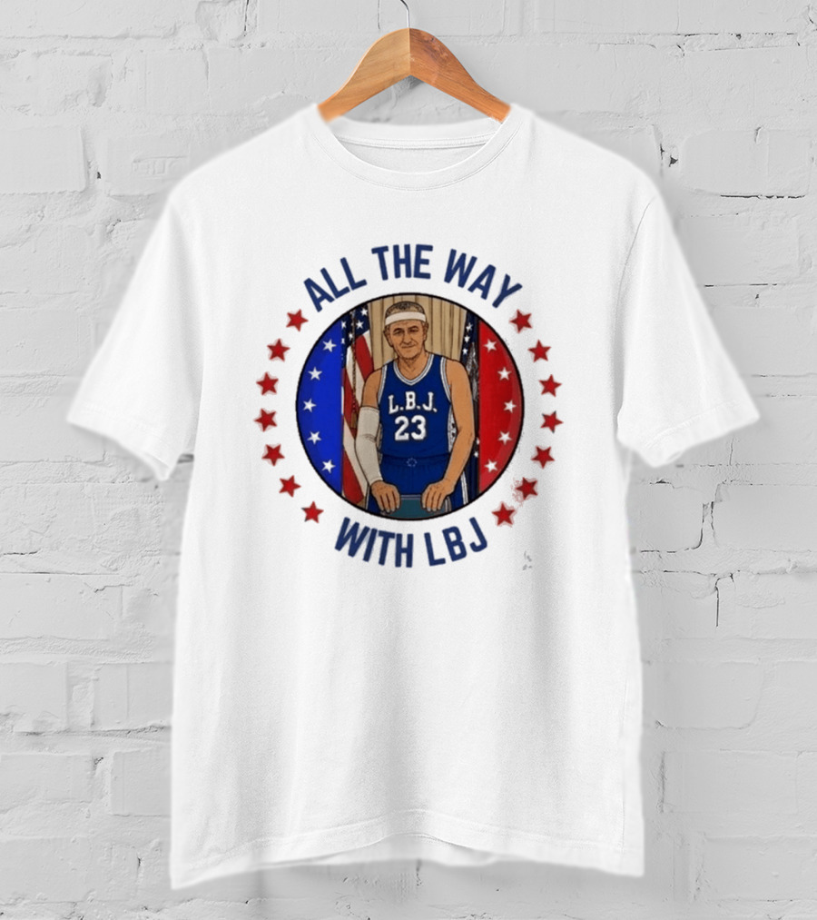 All The Way With LBJ Basketball Theme Patriotic Stars And Stripes T-Shirt