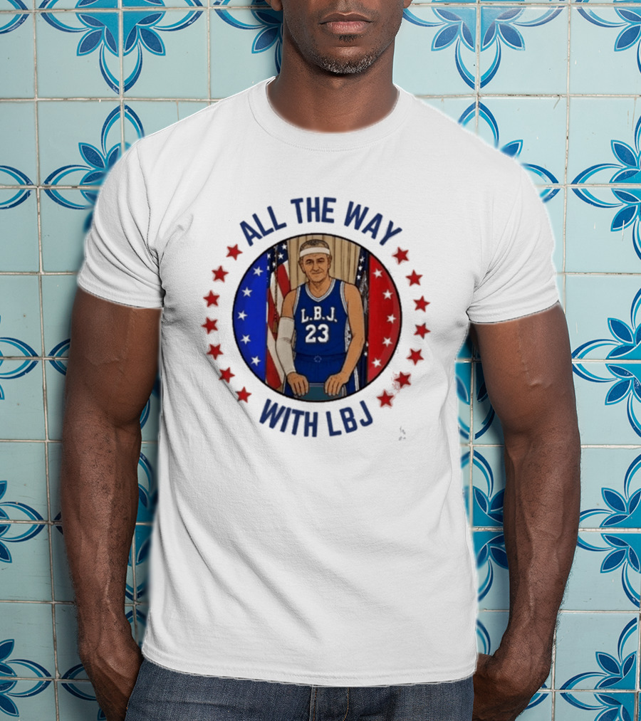 All The Way With LBJ Basketball Theme Patriotic Stars And Stripes T-Shirt