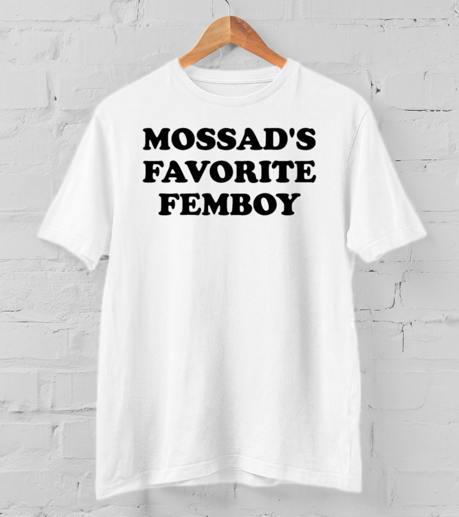 Mossad's Favorite Femboy T-Shirt