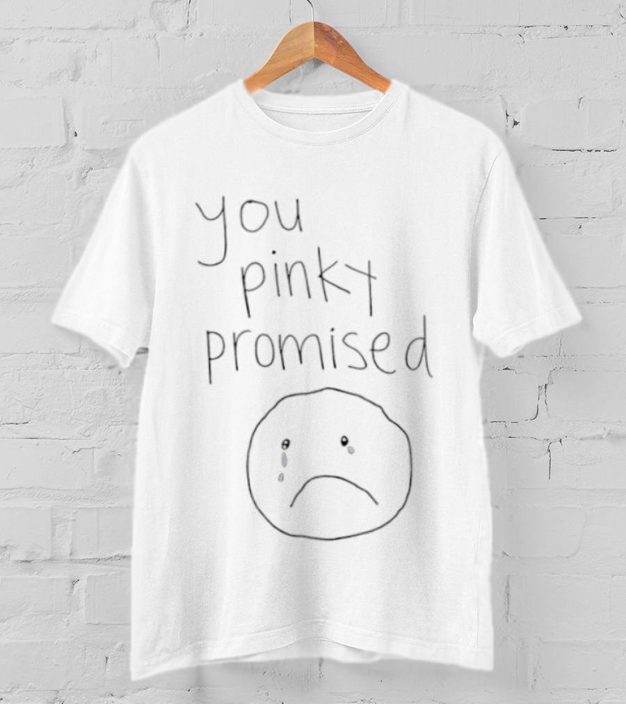 You Pinky Promised Sad Face Crying Emoji T-Shirt