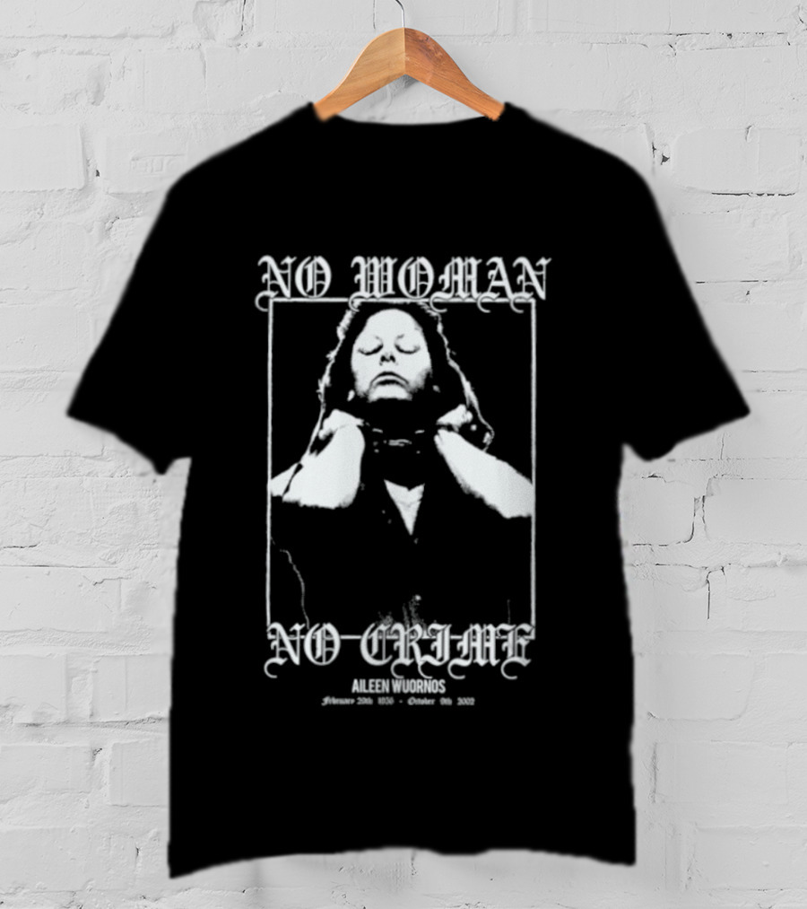 Aileen Wuornos No Woman No Crime T-Shirt