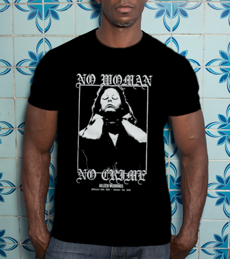Aileen Wuornos No Woman No Crime T-Shirt