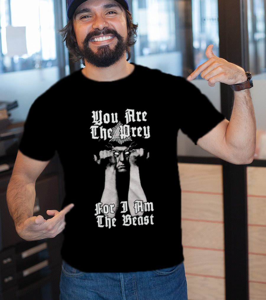 You Are The Prey For I Am The Beast Aleister Crowley T-Shirt