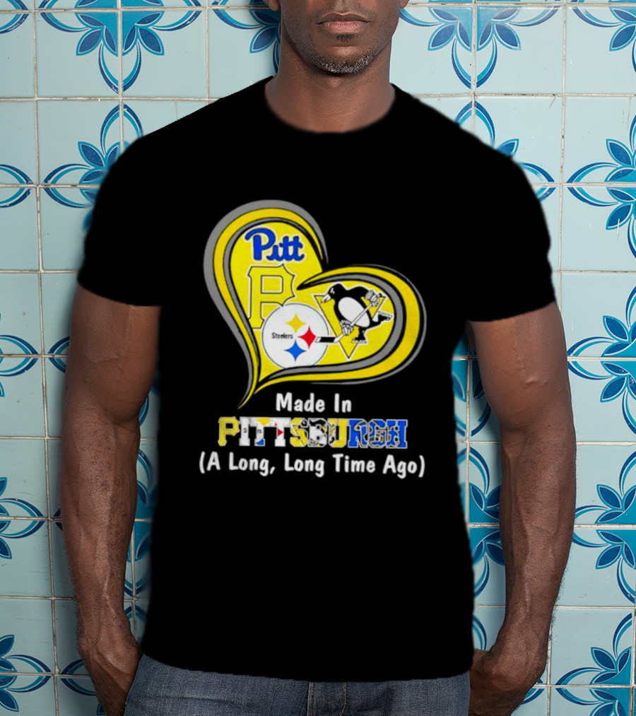 Pitt Steelers Penguins Heart Made In Pittsburgh A Long Time Ago T-Shirt