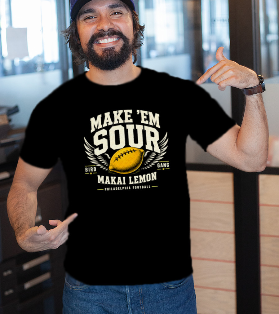 Make Em Sour Makai Lemon Bird Gang Philadelphia Football T-Shirt