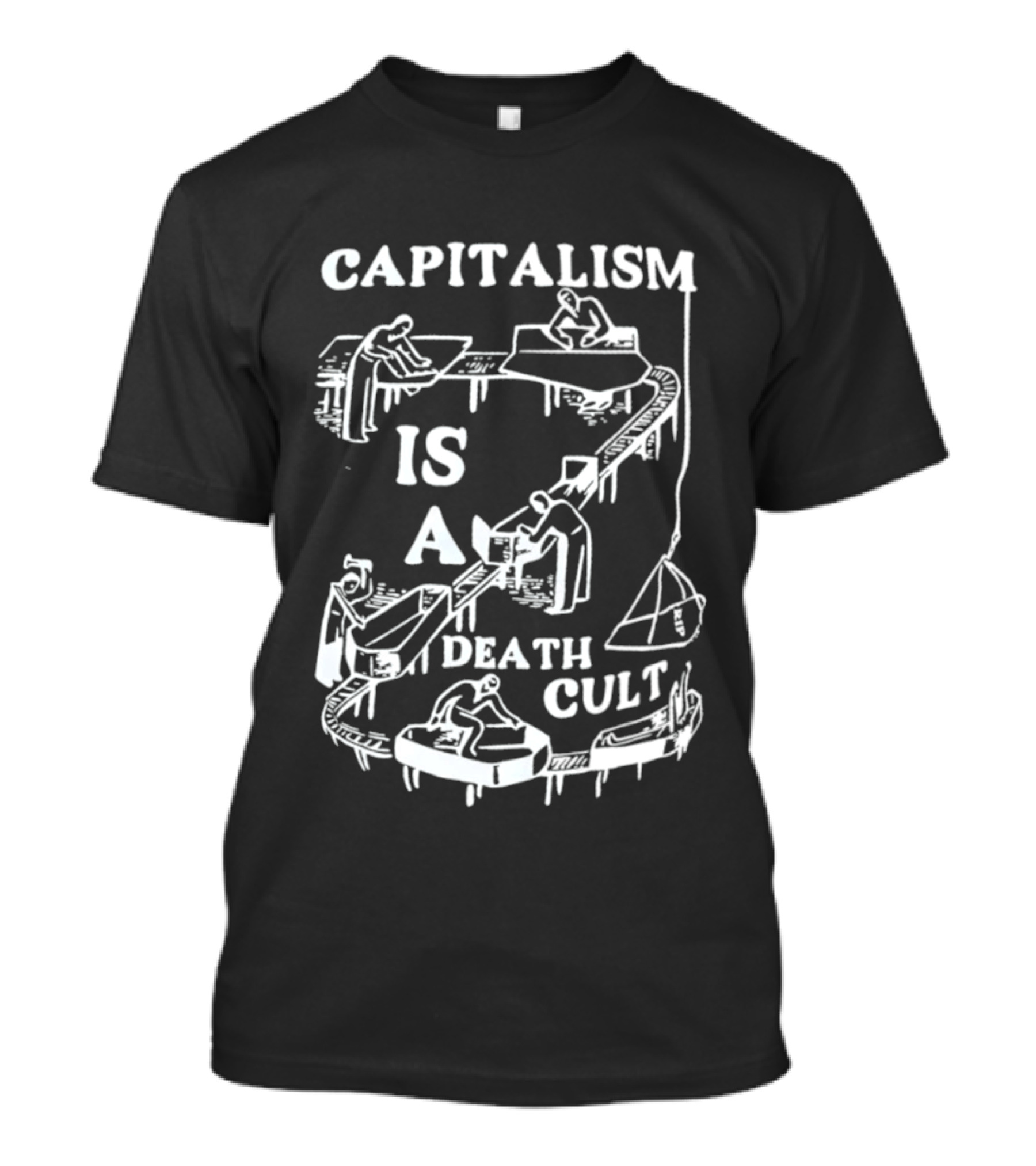 Capitalism Is A Death Cult System With Workers And Tables T-Shirt