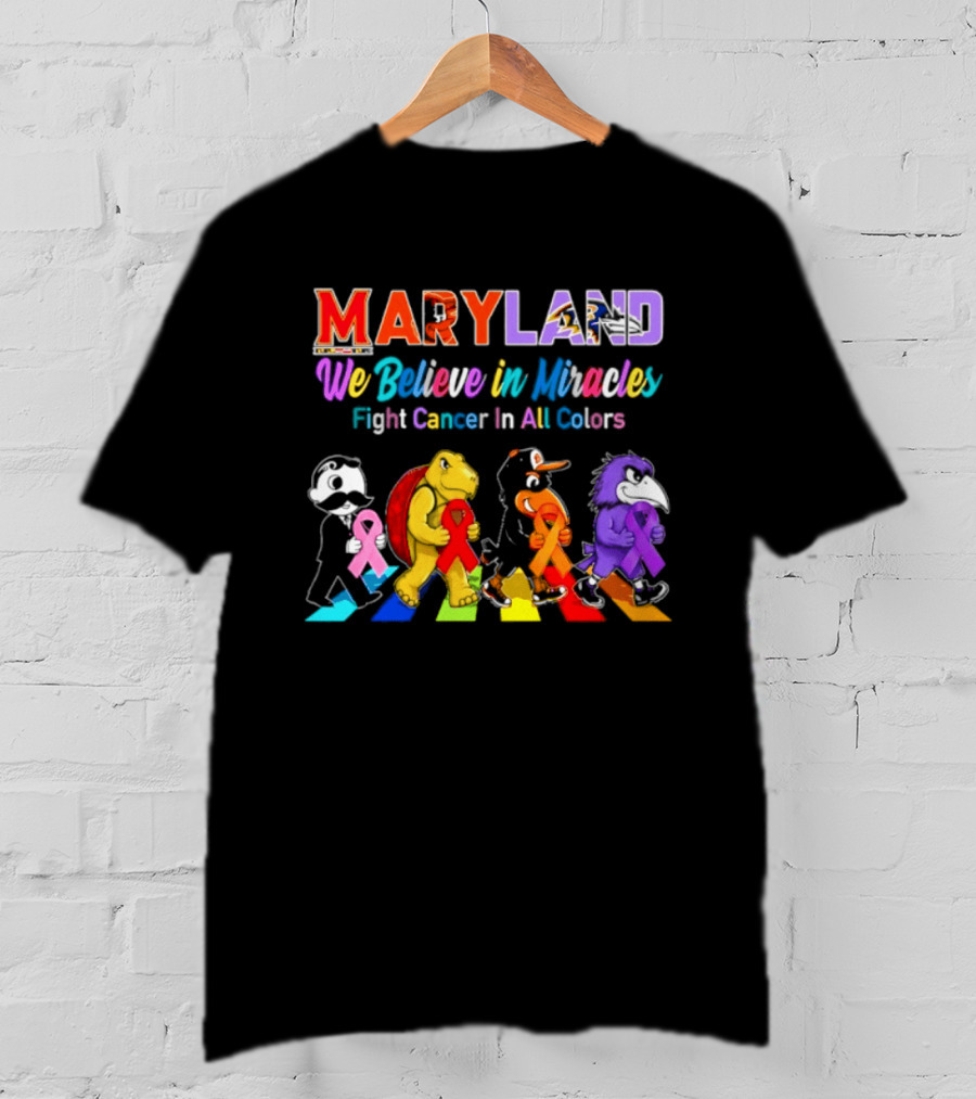 Maryland We Believe In Miracles Fight Cancer In All Colors With Maryland State T-Shirt