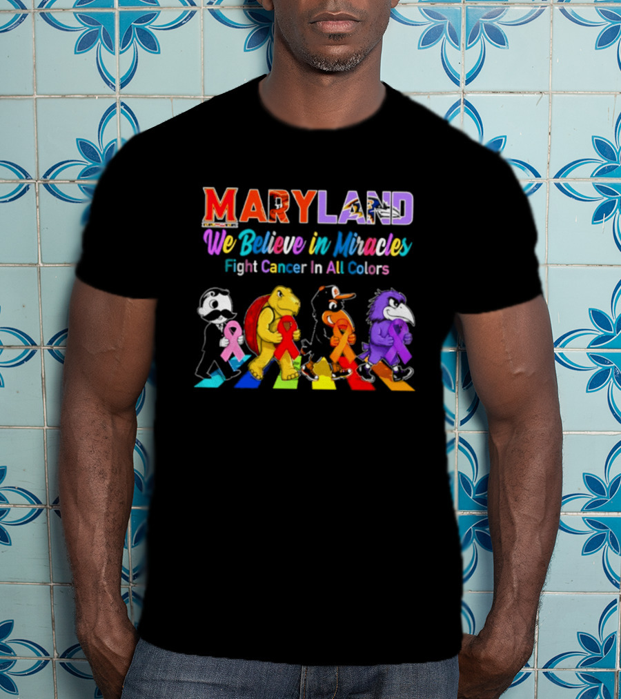 Maryland We Believe In Miracles Fight Cancer In All Colors With Maryland State T-Shirt