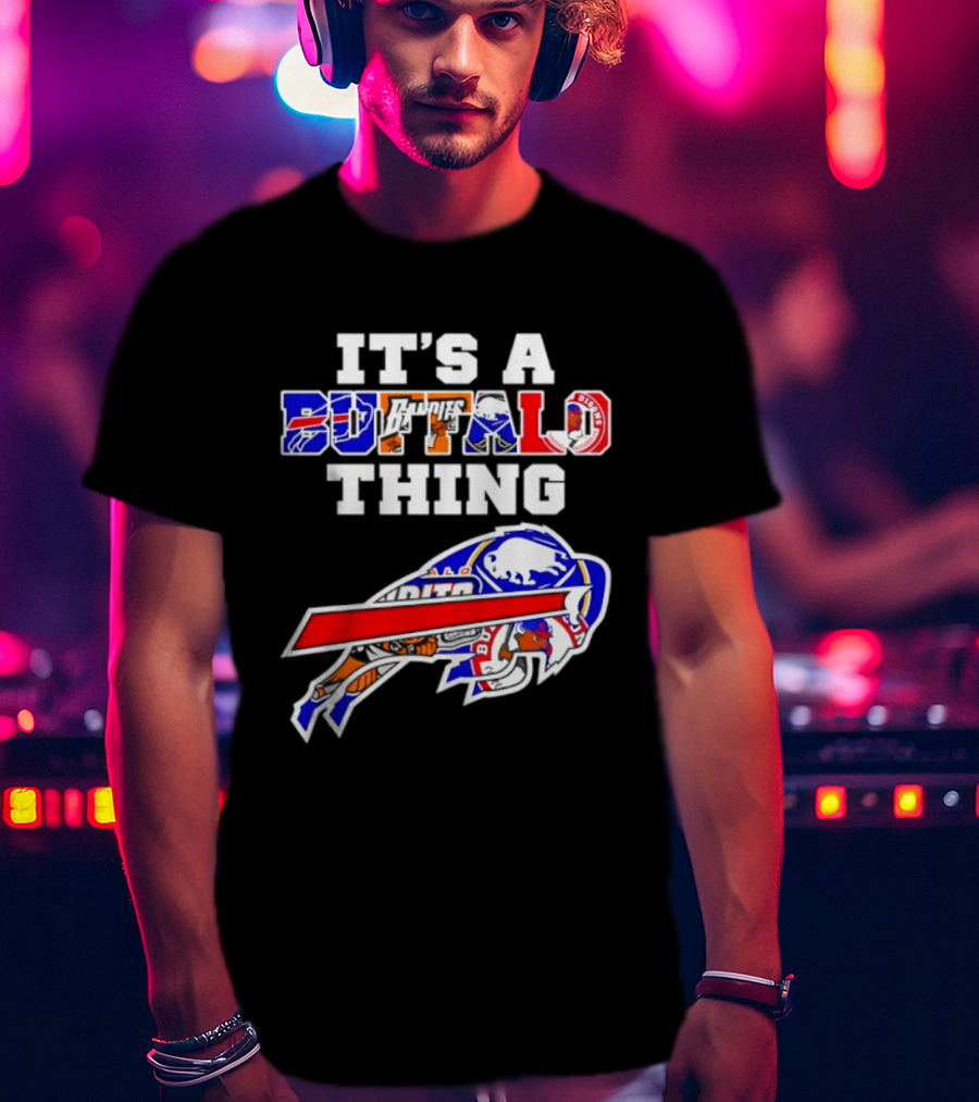 It's A Buffalo Thing Buffalo Bills Bandits Bisons Sports T-Shirt