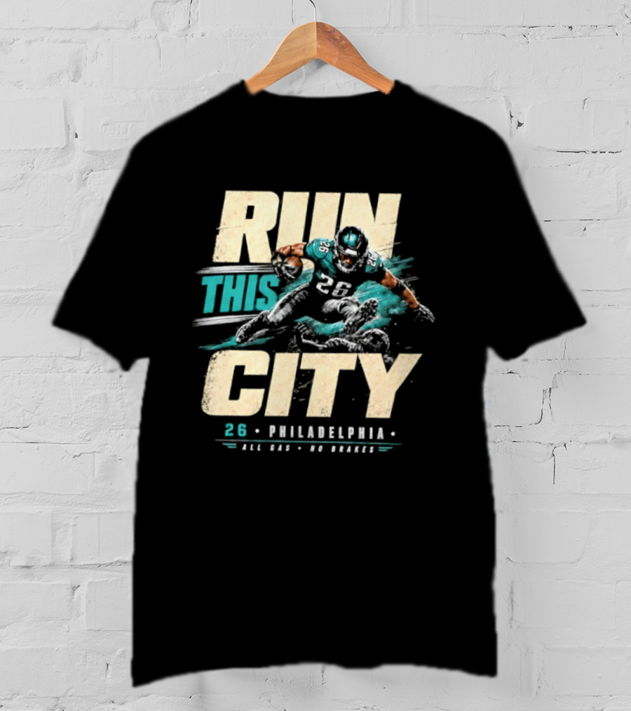 Philadelphia Eagles 26 Run This City All Gas No Brakes T-Shirt
