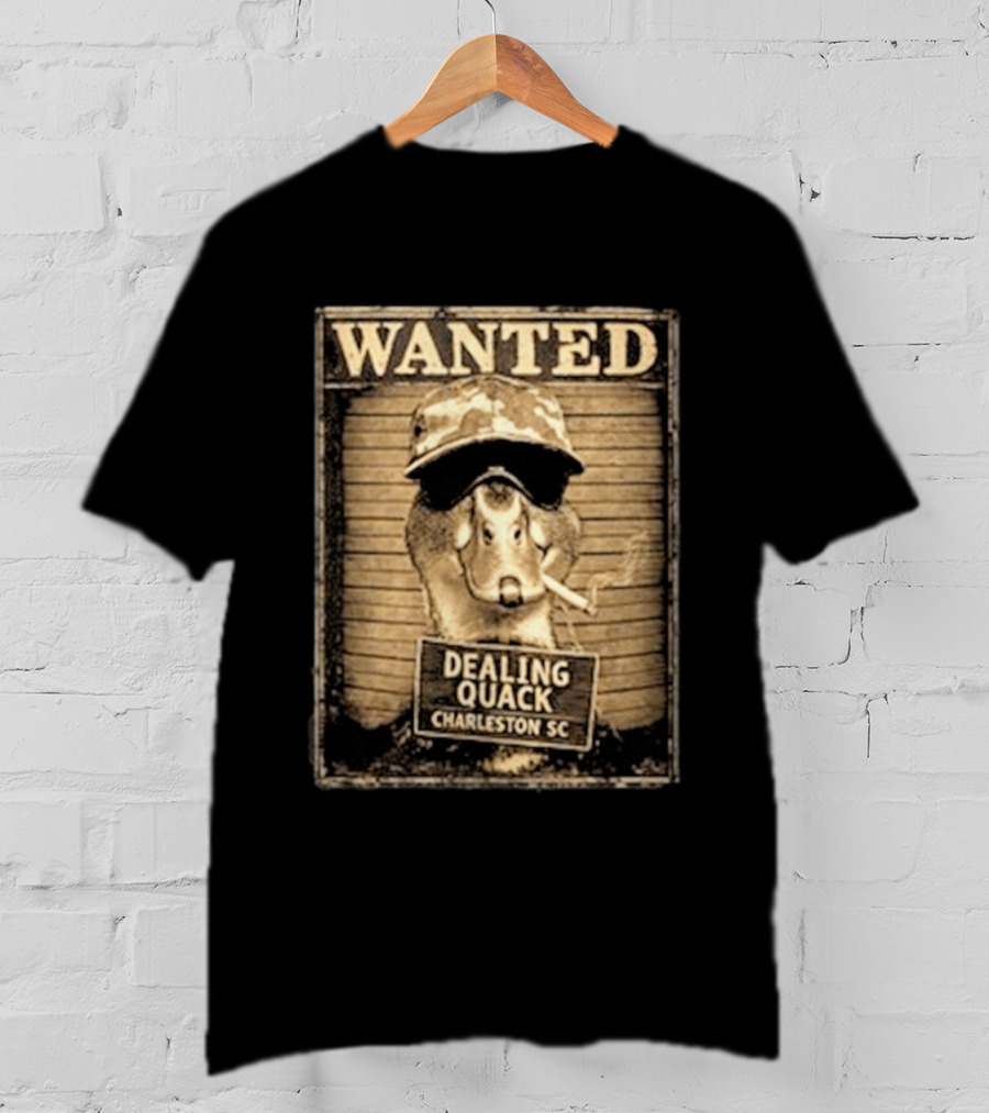 Wanted Dealing Quack Charleston SC T-Shirt