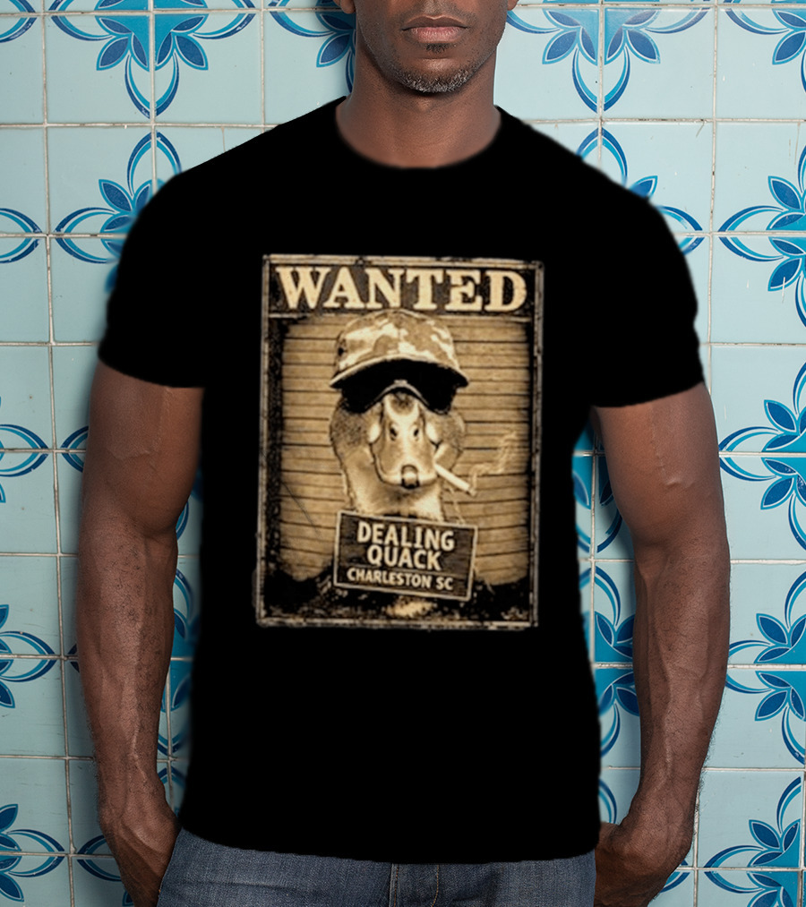 Wanted Dealing Quack Charleston SC T-Shirt