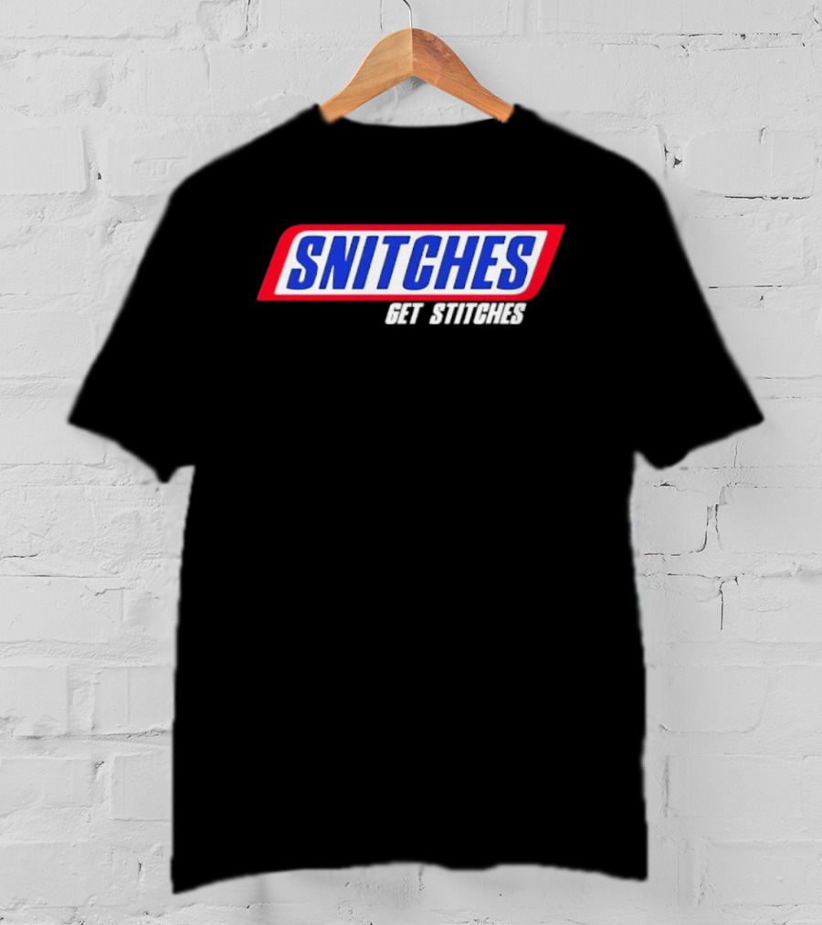 Snitches Get Stitches Snickers Parody T-Shirt